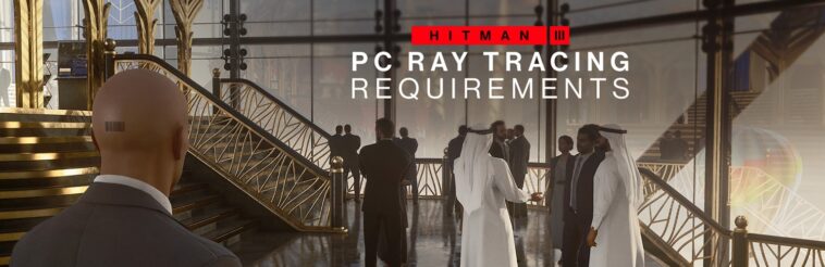 Hitman 3 RayTracing