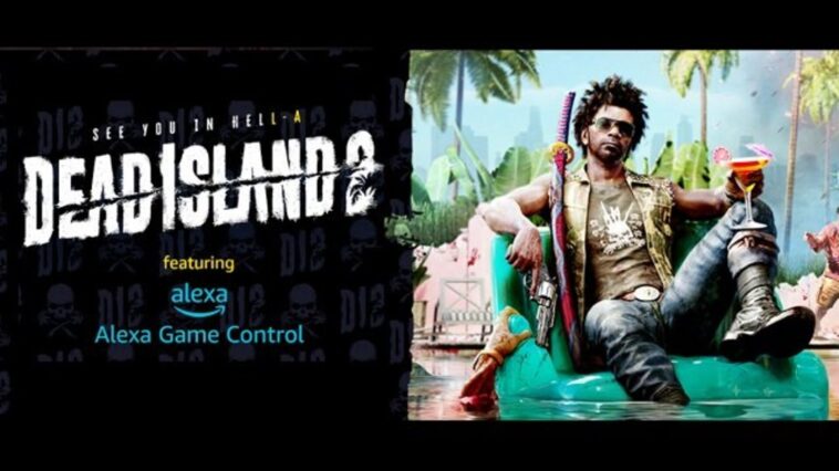 Juega Dead Island 2 con la voz a través de Alexa Game Control