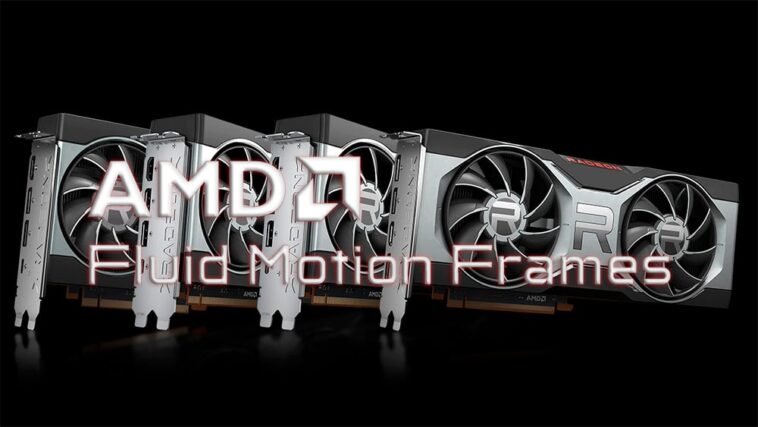 Les AMD Fluid Motion Frames arrivent sur les GPU Radeon RX 6000