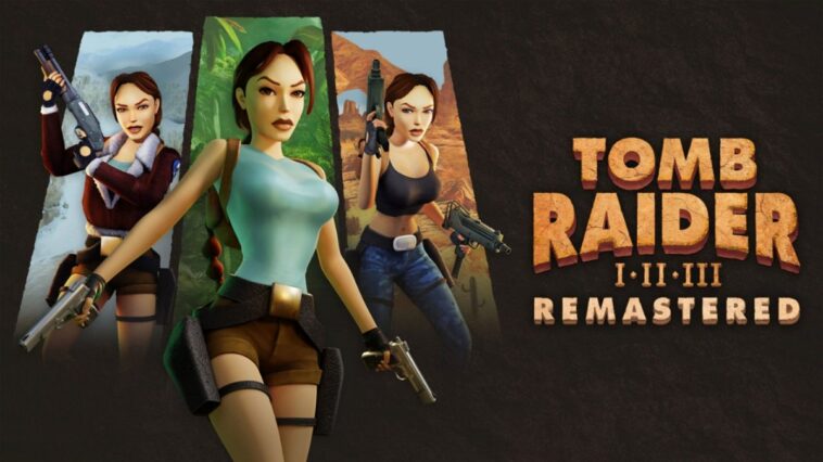 Tomb Raider I-III Remastered avec Lara Croft aura une édition physique