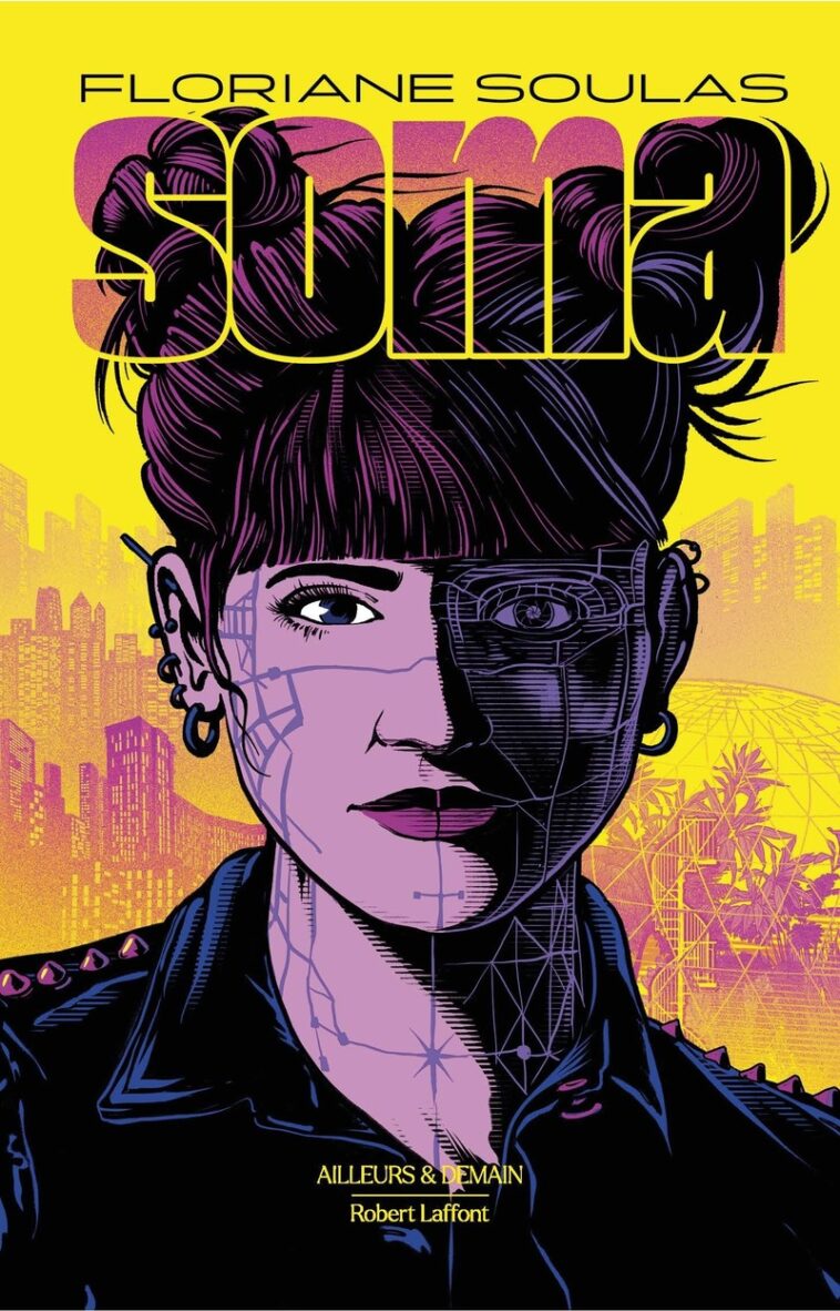 Floriane Soulas - Soma, du cyberpunk féministe et existentiel - ActuSF