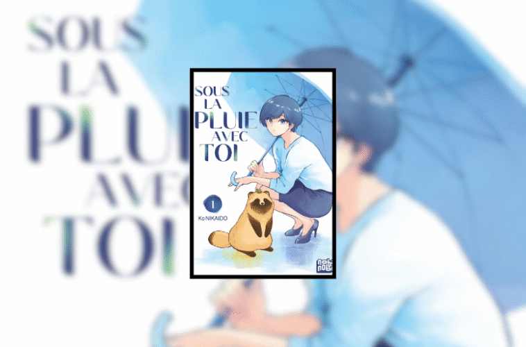 Chronique Sous la pluie avec toi