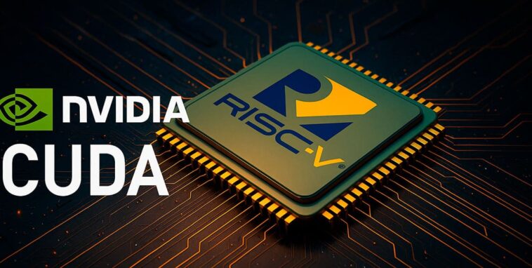 RISC-V reçoit le soutien CUDA de Nvidia